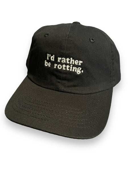 I’d Rather be Rotting - white thread on plain black structure dad hat