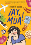 ¡Ay, Mija! (A Graphic Novel): My Bilingual Summer in Mexico (¡Ay, Mija!) by Christine Suggs