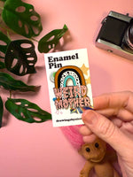 XL Weird Mother Rainbow Hard Enamel Pin