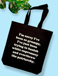 I’m sorry I’ve been Grumpy tote