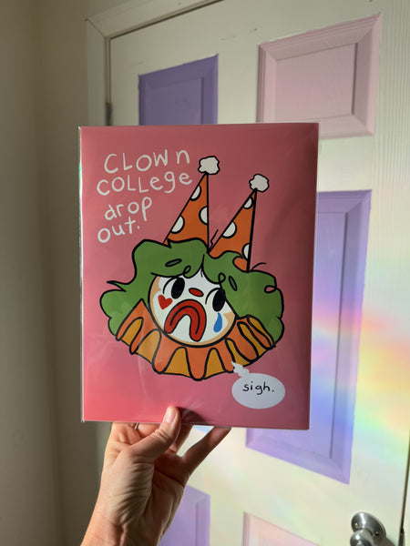 Clown College Drop Out 8.5 x 11 inch art print on luster paper