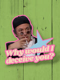 Why would I deceive you? Nathan Fielder 3x3 inch inspired fan art meme for you