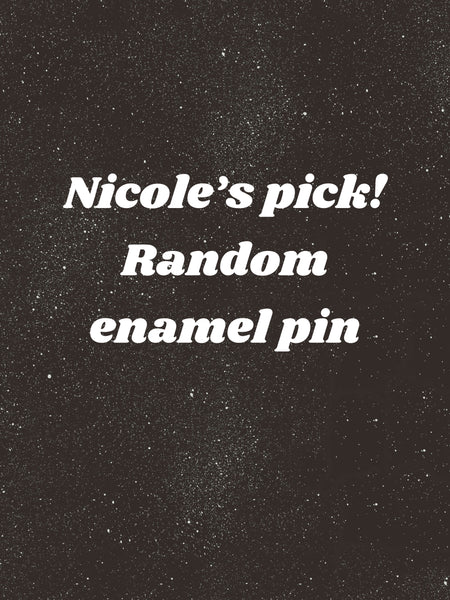 Nicole’s pick! An enamel pin
