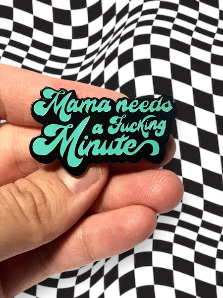 Mama Needs a Minute Hard Enamel Pin – Drawings By Nicole
