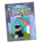 The Coloring Book for the Apocalypse, by Nicole Sloan and guest artists
