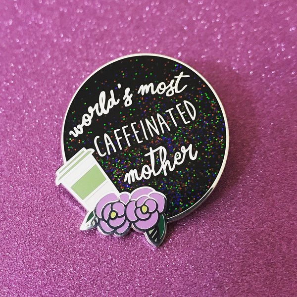 World's Most Caffeinated Mother Award, hard enamel pin / badge coffee