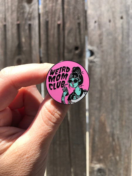 Weird Mom Club v 2.0 hard enamel pin / badge