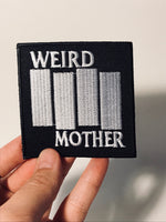 Weird Mother 3 inch iron on patch.
