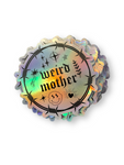 Weird Mother 90s tattoo holographic vinyl sticker, 3 inches