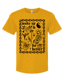 Wake Up & Do Better Unisex Shirt on Heather Mustard, designed by Jade Quail - Printed By Nicole